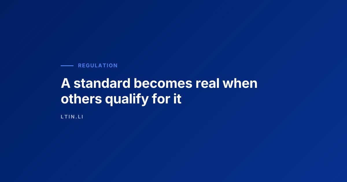 A standard becomes real when others qualify for it